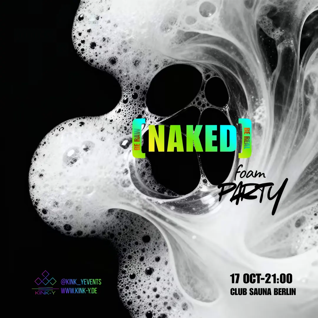 NAKED — Kink-Y's sex-positive foam party in a Berlin sauna